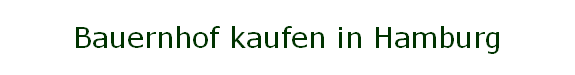 Bauernhof kaufen in Hamburg
